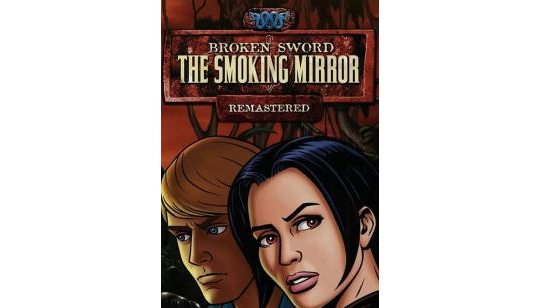 Broken Sword 2 - the Smoking Mirror: Remastered cover