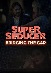 Super Seducer - Bonus Video 4: Bridging the Gap cover