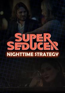 Super Seducer - Bonus Video 5: Nighttime Strategy cover