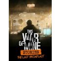 This War of Mine: Stories - The Last Broadcast (ep.2) (GOG)