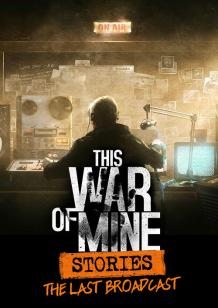 This War of Mine: Stories - The Last Broadcast (ep.2) (GOG) cover